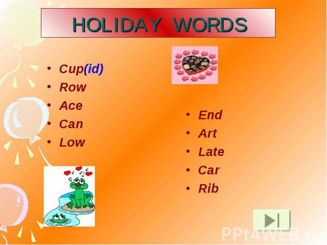 HOLIDAY WORDS Cup(id) Row Ace Can Low