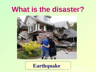 What is the disaster?