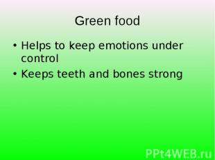 Helps to keep emotions under control Helps to keep emotions under control Keeps