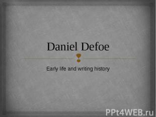 Daniel Defoe Early life and writing history