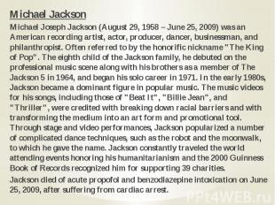 Michael Jackson Michael Jackson Michael Joseph Jackson (August 29, 1958 – June 2