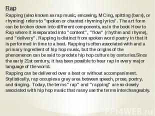 Rap Rap Rapping (also known as rap music, emceeing, MCing, spitting (bars), or r