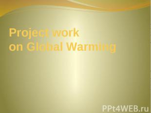 Project work on Global Warming