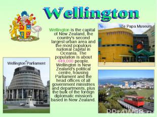 Wellington is the capital of New Zealand, the country's second largest urban are