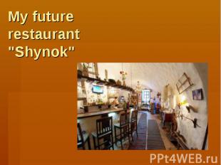 My future restaurant &quot;Shynok&quot;