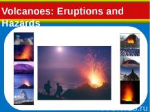 Volcanoes: Eruptions and Hazards
