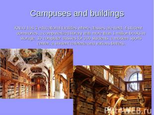 Campuses and buildings KNLU has 3 educational facilities where classes are held,