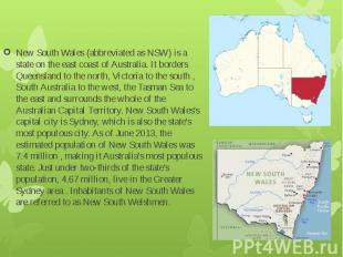New South Wales (abbreviated as NSW) is a state on the east coast of Australia.