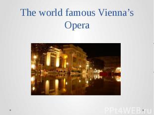 The world famous Vienna’s Opera