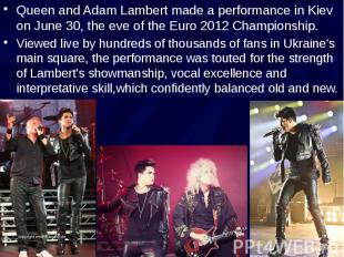 Queen and Adam Lambert made a performance in Kiev on June 30, the eve of the Eur