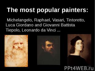 Michelangelo, Raphael, Vasari, Tintoretto, Luca Giordano and Giovanni Battista T