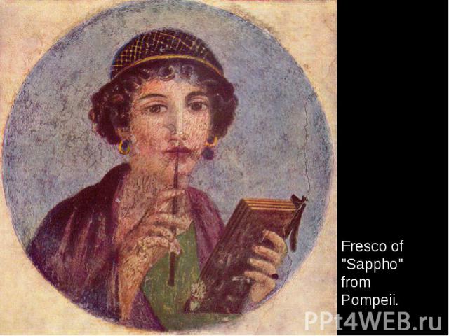 Fresco of "Sappho" from Pompeii. Fresco of "Sappho" from Pompeii.