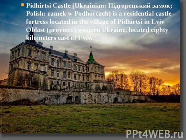 Pidhirtsi Castle (Ukrainian: Підгорецький замок; Polish: zamek w Podhorcach) is a residential castle-fortress located in the village of Pidhirtsi in Lviv Oblast (province) western Ukraine, located eighty kilometers east of Lviv. Pidhirtsi Castle (Uk…