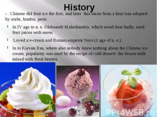 History - Chinese did fruit ice the first, and later this mean from a heat was a