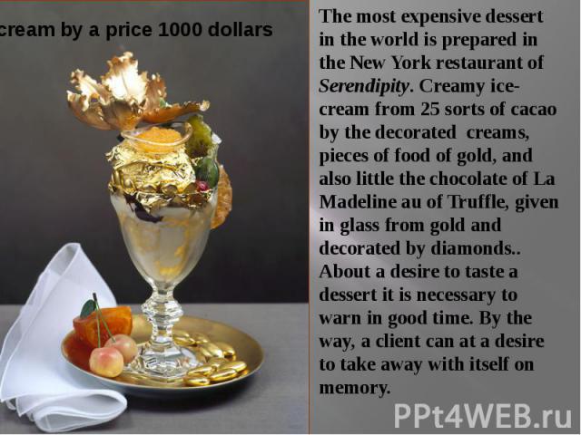 Ice cream by a price 1000 dollars