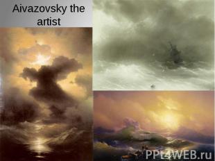 Aivazovsky the artist
