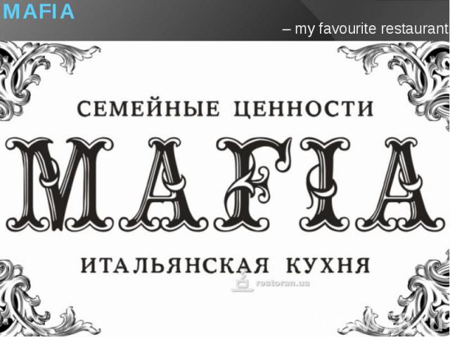 MAFIA – my favourite restaurant
