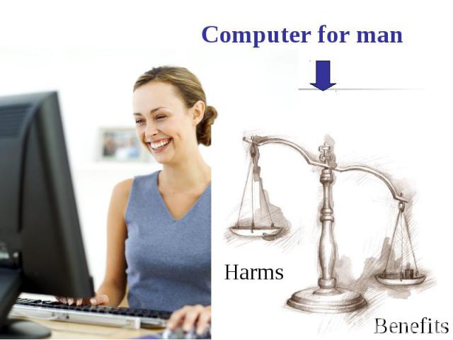 Computer for man Harms