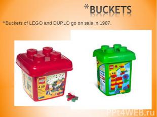 Buckets of LEGO and DUPLO go on sale in 1987. Buckets of LEGO and DUPLO go on sa