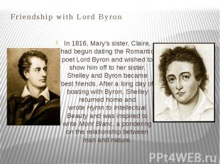 Friendship with Lord Byron In 1816, Mary’s sister, Claire, had begun dating the