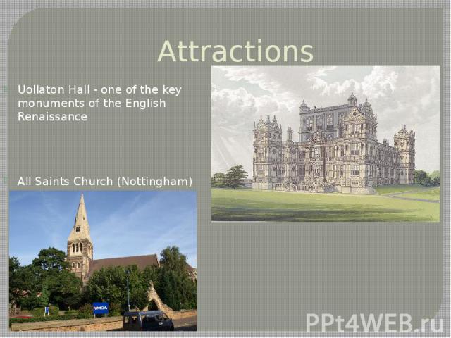 Attractions Uollaton Hall - one of the key monuments of the English Renaissance All Saints Church (Nottingham)