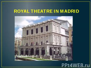 ROYAL THEATRE IN MADRID