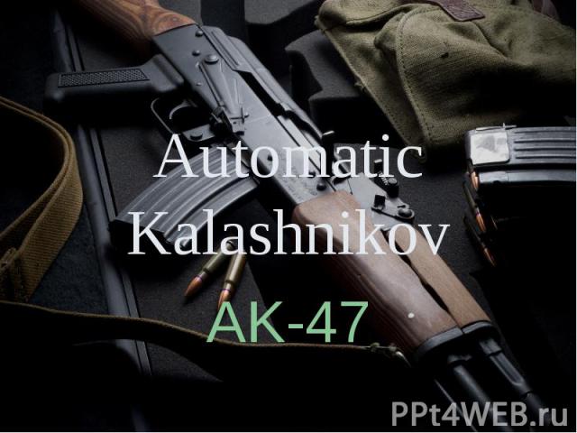 Automatic Kalashnikov AK-47
