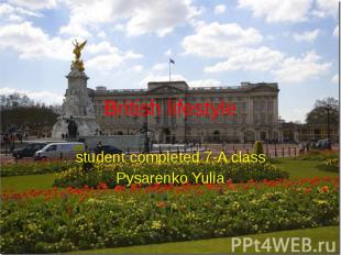 British lifestyle student completed 7-A class Pysarenko Yulia