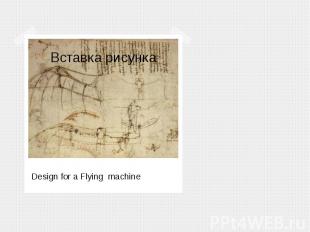 Design for a Flying machine Design for a Flying machine