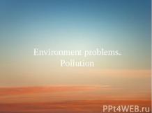 Environment problems.Pollution
