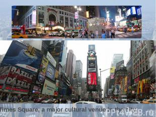 Times Square, a major cultural venue in the city