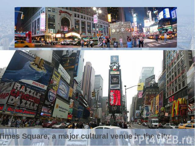 Times Square, a major cultural venue in the city