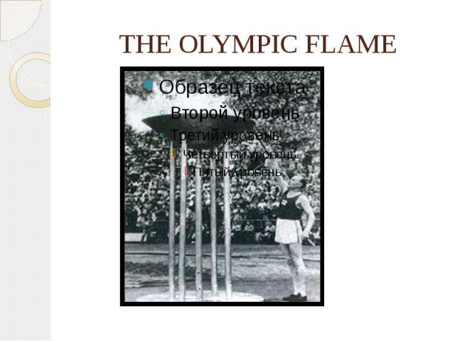 THE OLYMPIC FLAME