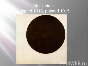 Black circle signed 1913, painted 1915