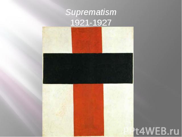 Suprematism 1921-1927