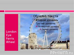 London Eye Ferris Wheel