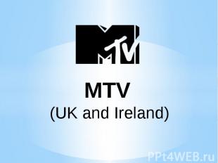MTV &nbsp;(UK and Ireland)
