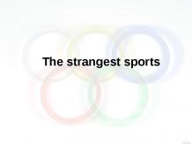 The strangest sports