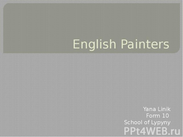 English Painters Yana Linik Form 10 School of Lypyny