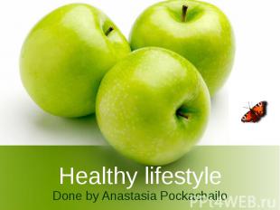Healthy lifestyle Done by Anastasia Pockachailo