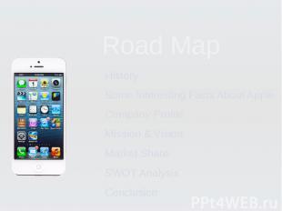 Road Map History Some Interesting Facts About Apple Company Profile Mission &amp