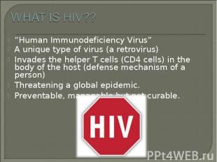 “Human Immunodeficiency Virus” “Human Immunodeficiency Virus” A unique type of v