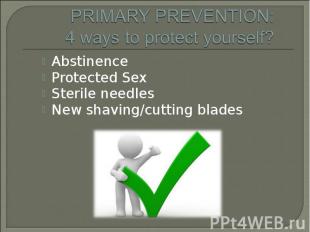Abstinence Abstinence Protected Sex Sterile needles New shaving/cutting blades