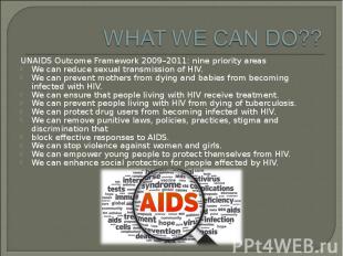UNAIDS Outcome Framework 2009–2011: nine priority areas UNAIDS Outcome Framework