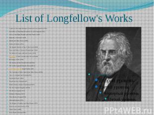 List of Longfellow's Works Coplas de Don Jorge Manrique (Translation from Spanis