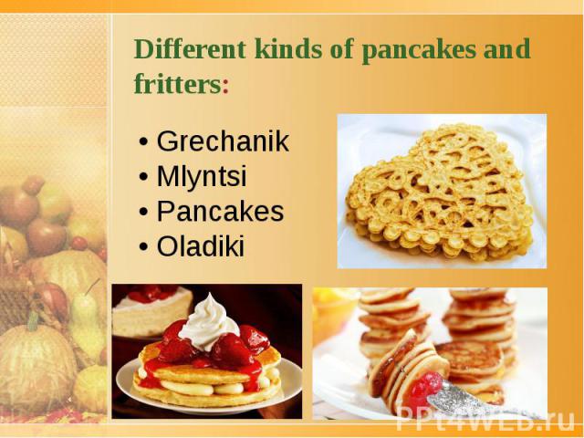 Different kinds of pancakes and fritters:
