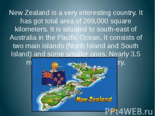 New Zealand is a very interesting country. It has got total area of 269,000 squa
