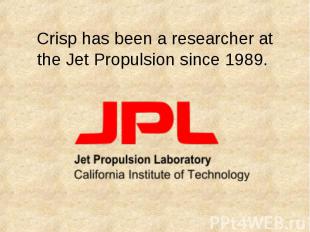 Crisp has been a researcher at the&nbsp;Jet Propulsion&nbsp;since 1989.