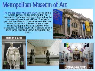 The Metropolitan Museum of Art is one of the world's largest and most important