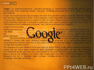 Google&nbsp;is an American&nbsp;multinational corporation&nbsp;specializing in I